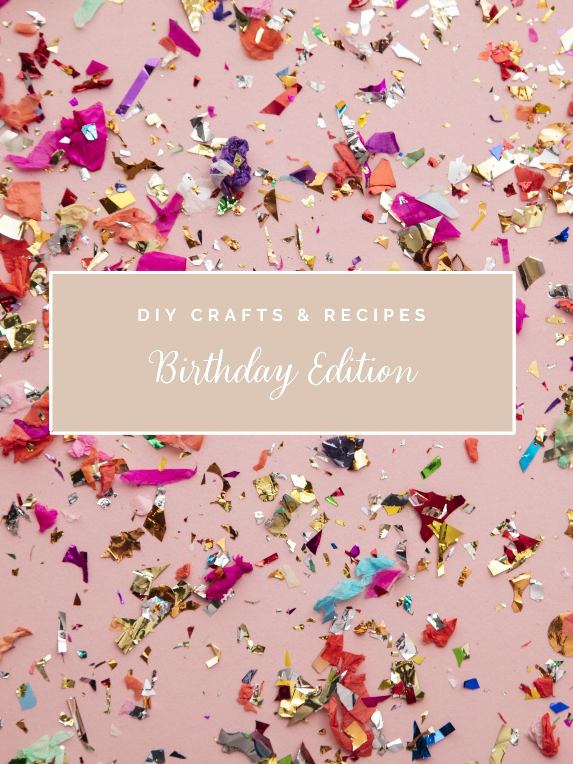 Birthday DIY Ideas For Your Next Celebration!